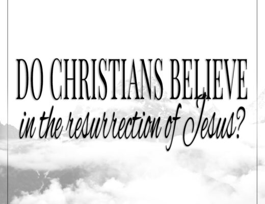 ¿Creen los cristianos en la resurrección de Jesús?
