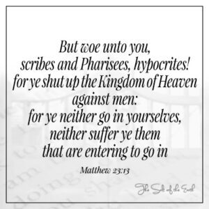scribes and pharisees you shut up the kingdom of heaven matthew 23-13
