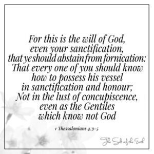 For this is will of God your sanctification abstain fornication 1 thessalonians 4:3-5