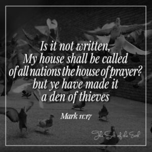 My house shall be called house of prayer but has become a den of thieves mark 11:17