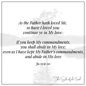 Джон 15:9-10 как отец возлюбил меня, так и я возлюбил тебя, продолжай в моей любви, если соблюдешь мои заповеди, ты пребудешь в моей любви