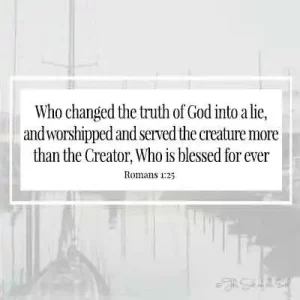 boat in harbor and bible verse romans 1-25 who changed the truth of God into a lie and worshipped and served the creation above the Creator