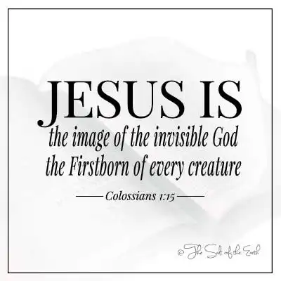 Название статьи Иисус - это образ невидимого Бога, первенца каждого существа