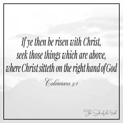 библейский стих к Колоссянам 3:1 Итак, если вы воскресли со Христом, ищите горнее, где Христос сидит по правую руку Бога.