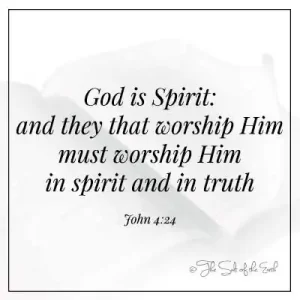 Библейское Писание Джон 4-24 Бог - это дух, и те, кто поклоняется Ему, должны поклоняться Ему в духе и в истине