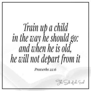 изображения Библии и библейские стихи пословицы 22-6- научите ребенка тому пути, по которому он должен идти, и, когда он состарится, он не отступит от него