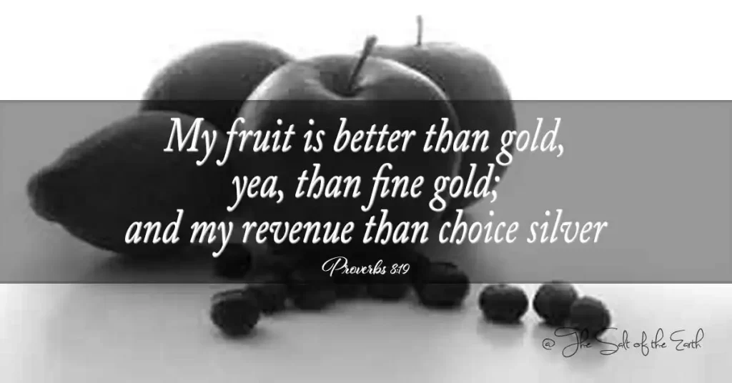 Пословицы из библейских стихов 8-19 my fruit is better than gold yea than fine gold and my revenue than choice silver